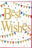 The image presents a joyful Best Wishes card, styled with the kind of warm, upbeat charm you could imagine finding in a friendly Baldock florist before a special occasion. Across the centre of a bright white background, the words Best Wishes sweep in bold, cursive gold lettering, the script shimmering as though finished with fine metallic foil or glitter. The raised look of the letters gives them a touchable, luxurious texture, suggesting care and celebration in equal measure. Framing this central message, cheerful strands of bunting arc from side to side, echoing decorations often seen at street parties or local events around Baldock. Each miniature triangular flag glows in a different rich colour-crimson, sky blue, leafy green, sunny yellow-and some carry tiny patterns of stripes, dots, or mosaic-like shapes that add playful variety. Between and around these bunting garlands, scattered star motifs and little round confetti dots are sprinkled across the white card, like the remnants of joy in the air after a toast. The composition is airy and uncluttered, allowing the design to feel festive without overwhelming the eye, and the consistent palette of gold, brights, and white keeps everything harmonious. This card would make an ideal companion to a congratulatory bouquet delivered across Baldock, whether for exam success, a new job, a house move, or any moment deserving recognition. Its atmosphere is one of easy, heartfelt happiness, sending a simple but powerful message of support, luck, and shared delight in someone's good news.
